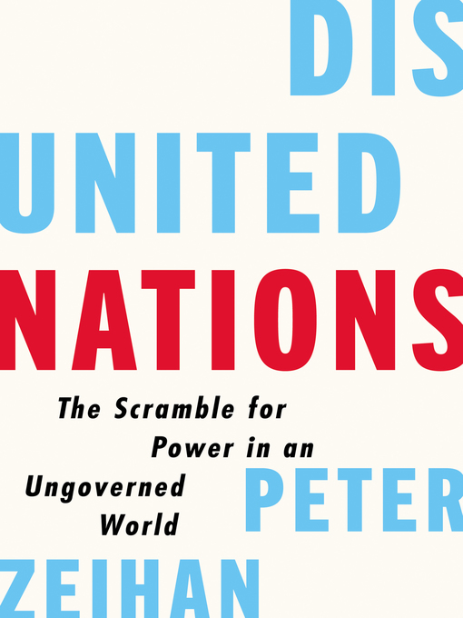 Title details for Disunited Nations by Peter Zeihan - Available